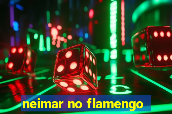 neimar no flamengo